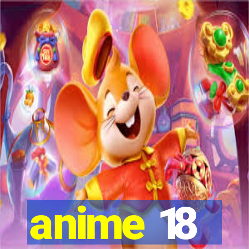 anime 18